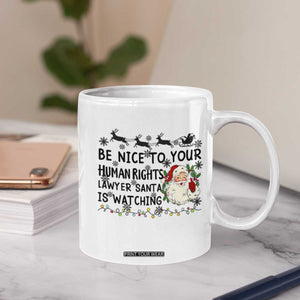 Funny Human Rights Lawyer Christmas Santa Is Watching Gift Coffee Mug TS12 Print Your Wear