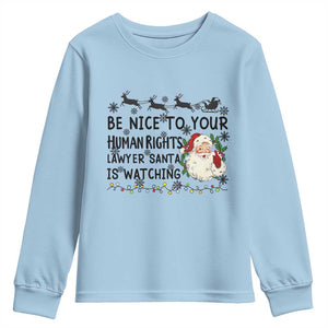 Funny Human Rights Lawyer Christmas Santa Is Watching Gift Youth Sweatshirt TS12 Light Blue Print Your Wear