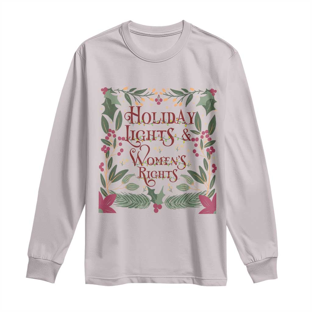 Holiday Lights Womens Rights Supporter Long Sleeve Shirt Feminist Activist Christmas Gift TS12 Ice Gray Print Your Wear