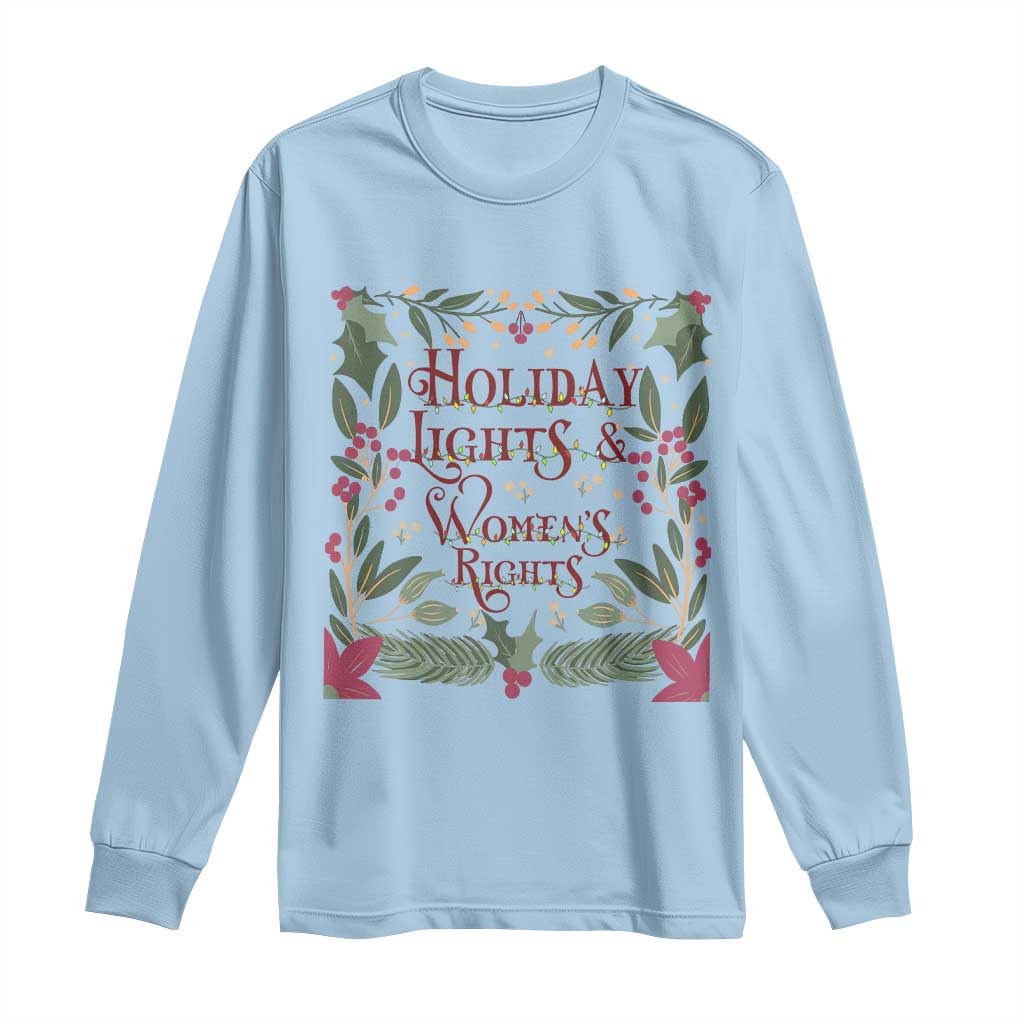 Holiday Lights Womens Rights Supporter Long Sleeve Shirt Feminist Activist Christmas Gift TS12 Light Blue Print Your Wear