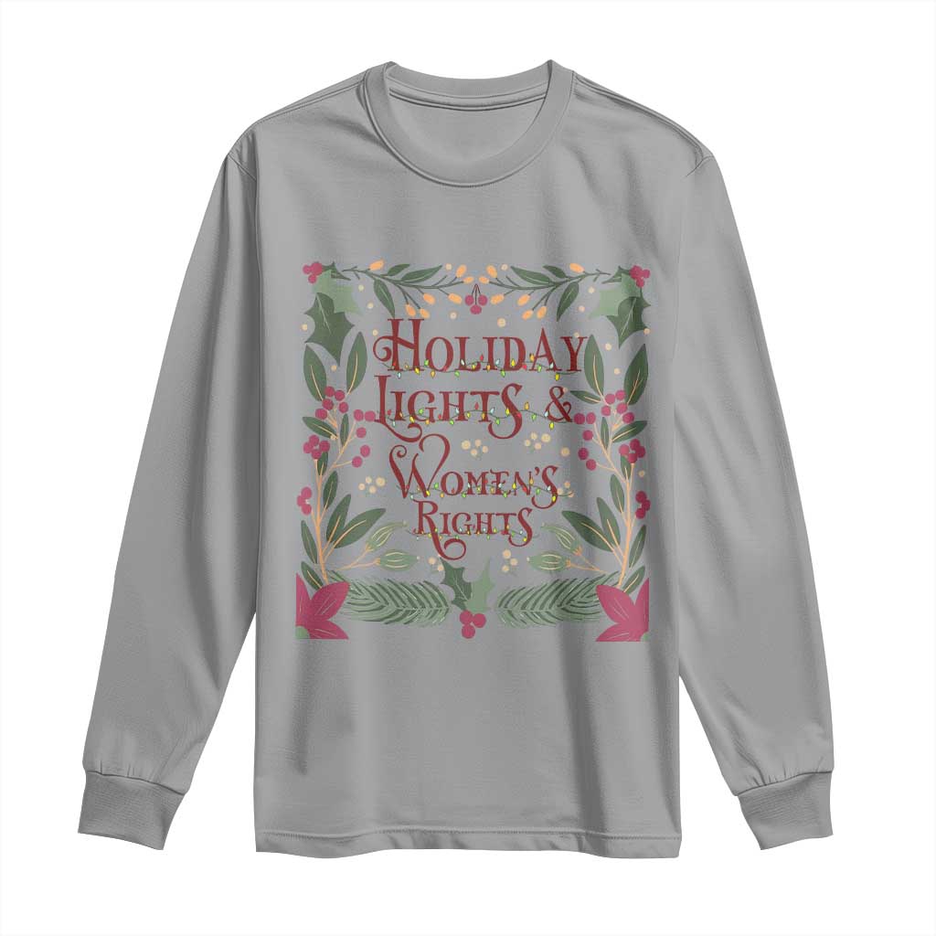 Holiday Lights Womens Rights Supporter Long Sleeve Shirt Feminist Activist Christmas Gift TS12 Sport Gray Print Your Wear