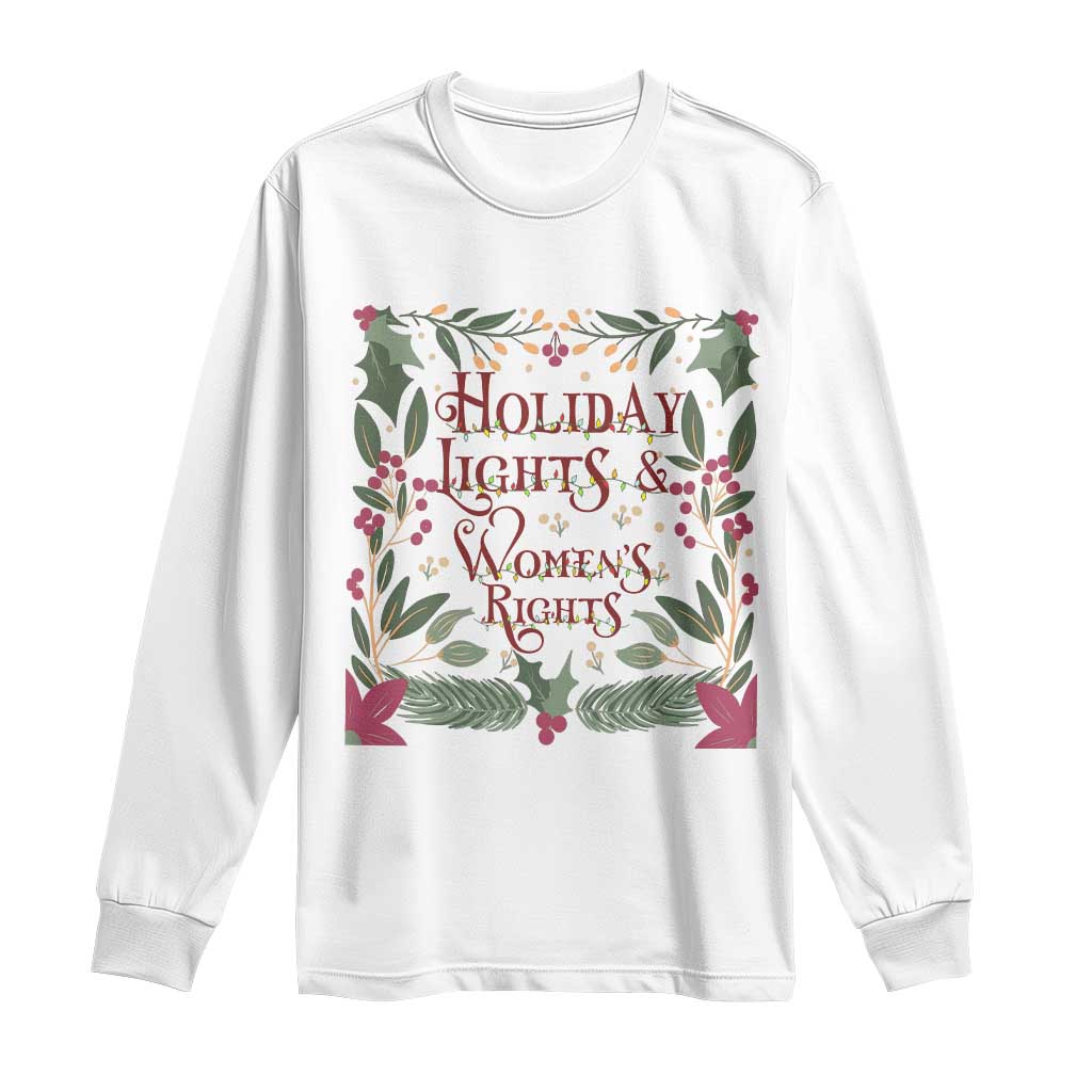 Holiday Lights Womens Rights Supporter Long Sleeve Shirt Feminist Activist Christmas Gift TS12 White Print Your Wear