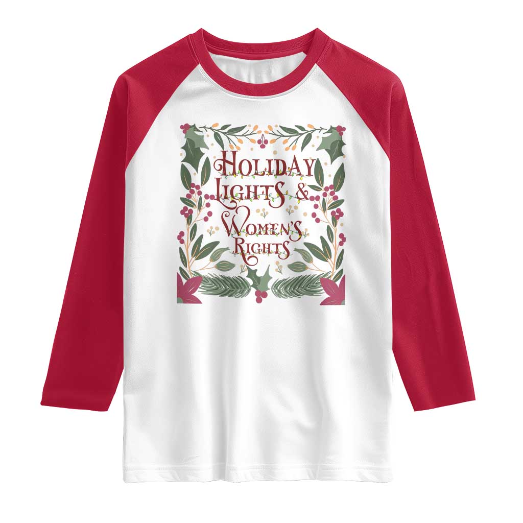 Holiday Lights Womens Rights Supporter Raglan Shirt Feminist Activist Christmas Gift TS12 White Red Print Your Wear