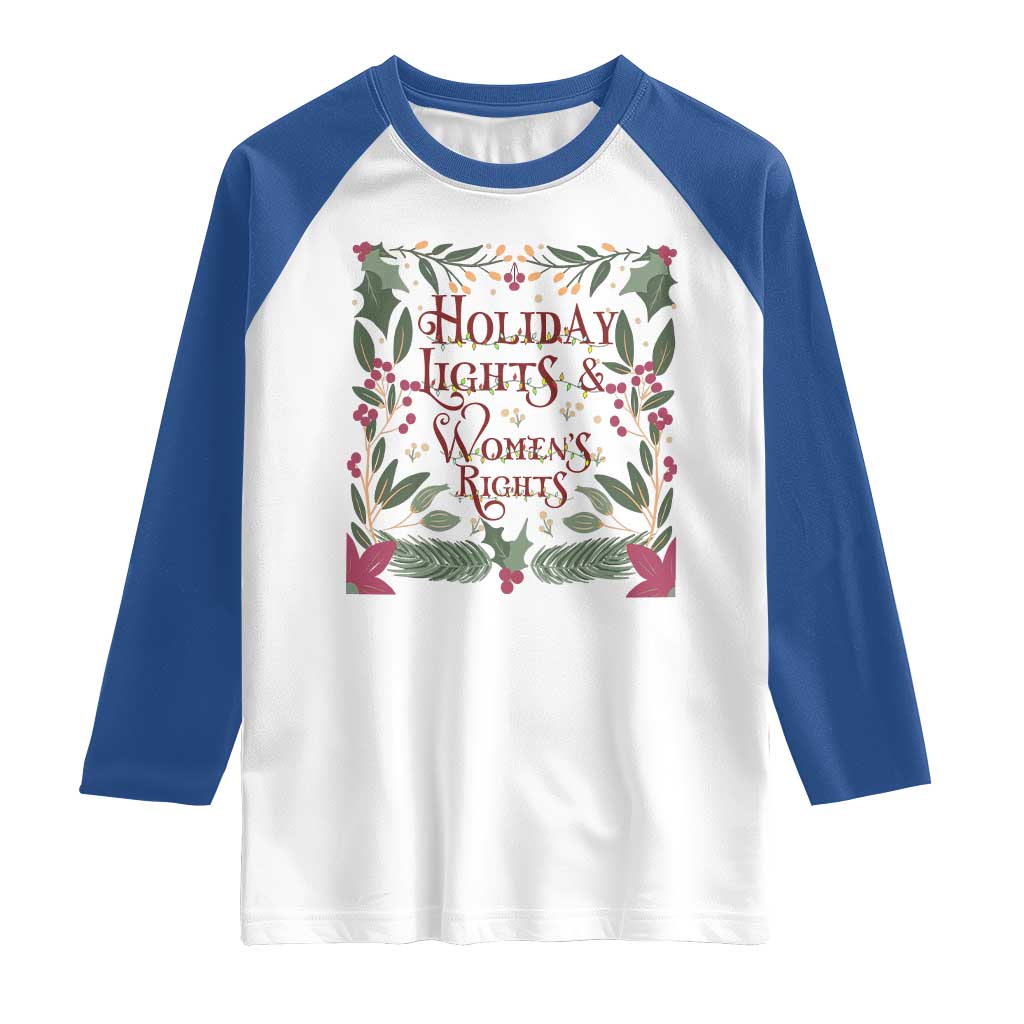 Holiday Lights Womens Rights Supporter Raglan Shirt Feminist Activist Christmas Gift TS12 White Royal Print Your Wear