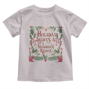 Holiday Lights Womens Rights Supporter Toddler T Shirt Feminist Activist Christmas Gift TS12 Ice Gray Print Your Wear