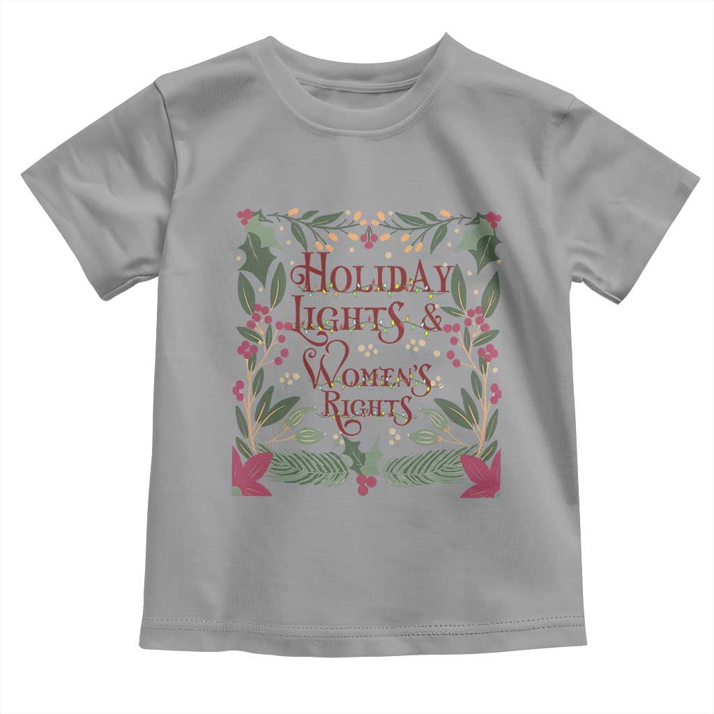 Holiday Lights Womens Rights Supporter Toddler T Shirt Feminist Activist Christmas Gift TS12 Sport Gray Print Your Wear