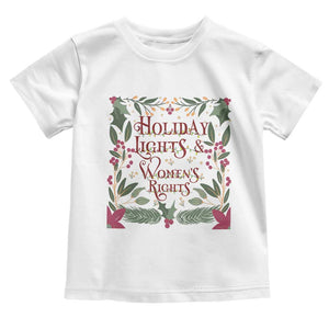 Holiday Lights Womens Rights Supporter Toddler T Shirt Feminist Activist Christmas Gift TS12 White Print Your Wear