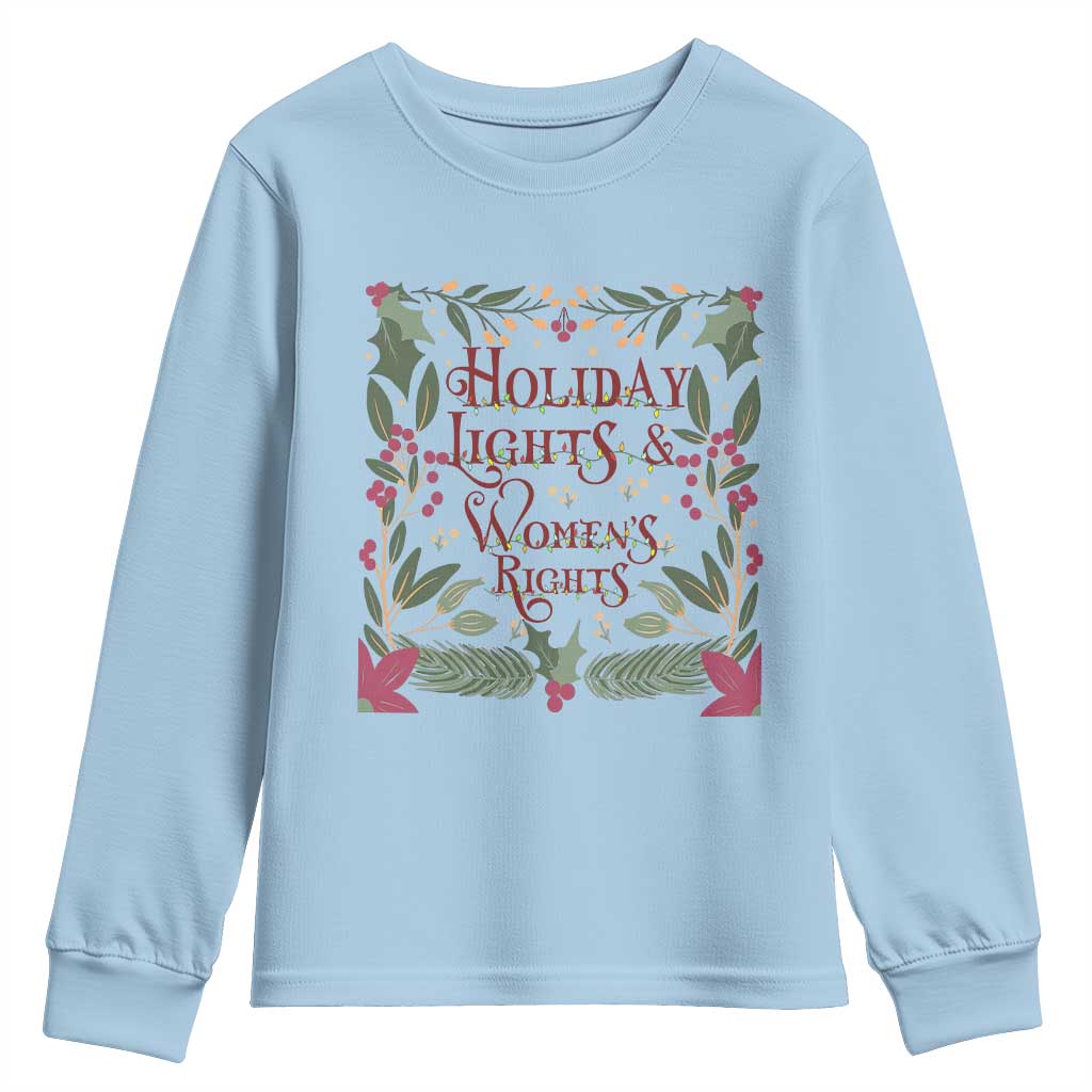 Holiday Lights Womens Rights Supporter Youth Sweatshirt Feminist Activist Christmas Gift TS12 Light Blue Print Your Wear
