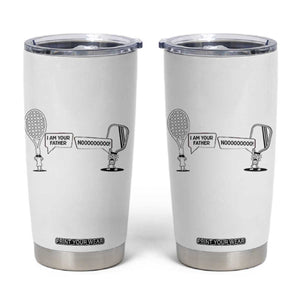 Funny Pickleball Tennis Racket Tumbler Cup I Am Your Pickle Father TS12 White Print Your Wear
