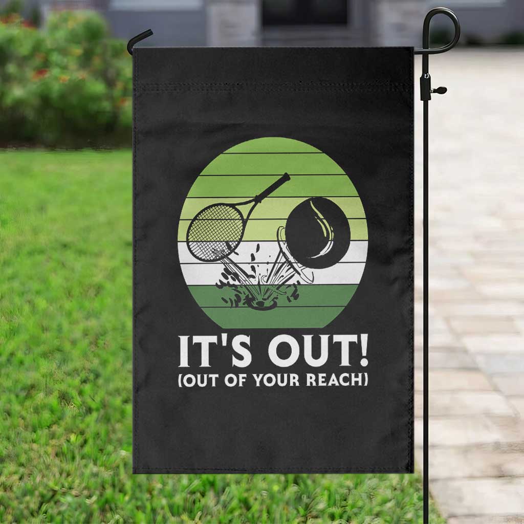 It Is Out Of Your Reach Garden Flag Funny Tennis Game Gift TS12 Print Your Wear