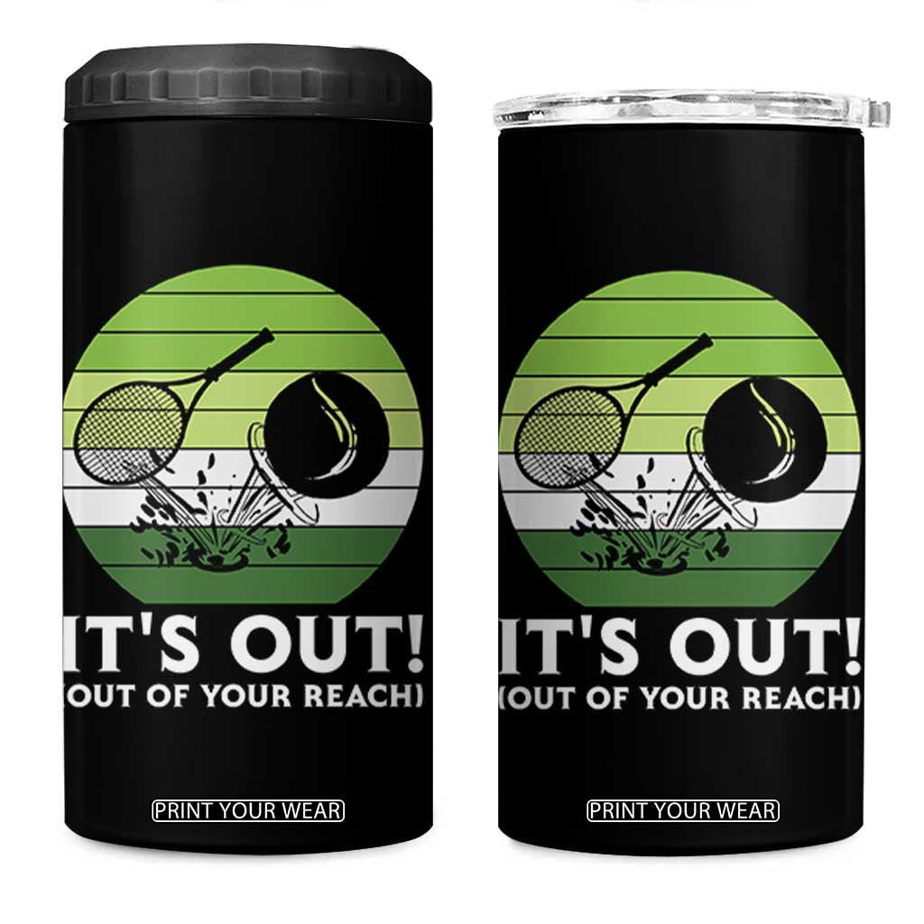 It Is Out Of Your Reach 4 in 1 Can Cooler Tumbler Funny Tennis Game Gift TS12 One Size: 16 oz Black Print Your Wear