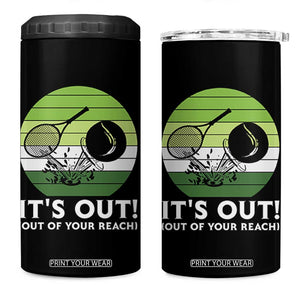 It Is Out Of Your Reach 4 in 1 Can Cooler Tumbler Funny Tennis Game Gift TS12 One Size: 16 oz Black Print Your Wear