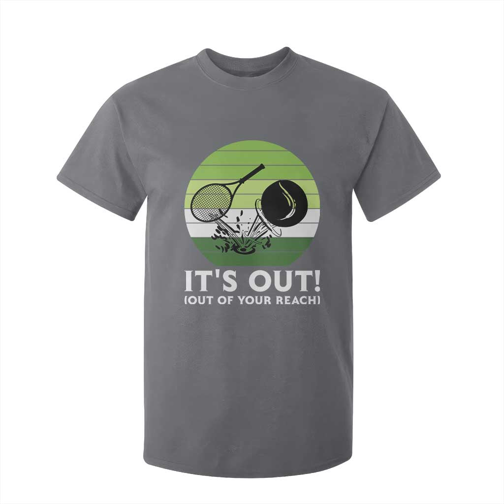 It Is Out Of Your Reach T Shirt For Kid Funny Tennis Game Gift TS12 Charcoal Print Your Wear