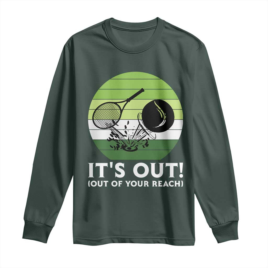 It Is Out Of Your Reach Long Sleeve Shirt Funny Tennis Game Gift TS12 Dark Forest Green Print Your Wear