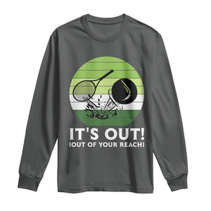 It Is Out Of Your Reach Long Sleeve Shirt Funny Tennis Game Gift TS12 Dark Heather Print Your Wear