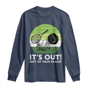 It Is Out Of Your Reach Long Sleeve Shirt Funny Tennis Game Gift TS12 Navy Print Your Wear