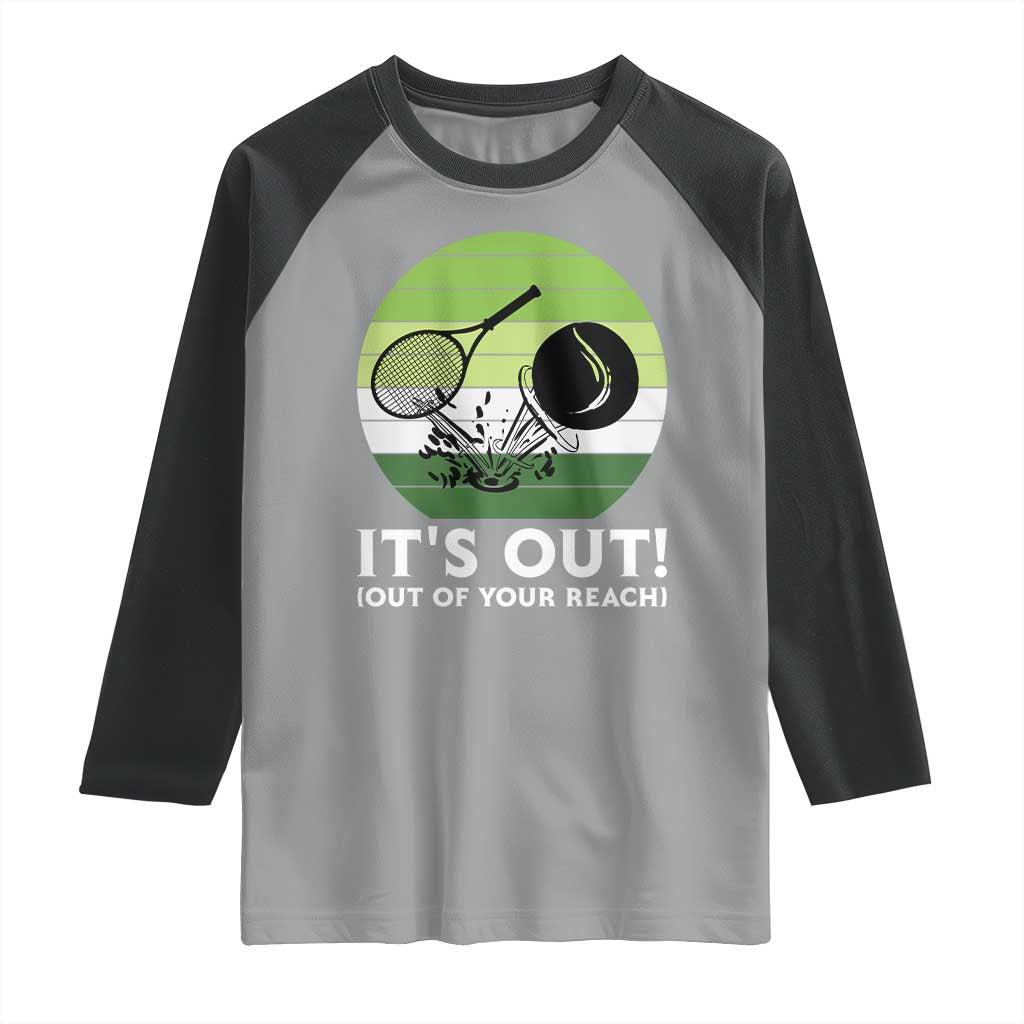It Is Out Of Your Reach Raglan Shirt Funny Tennis Game Gift TS12 Sport Gray Black Print Your Wear