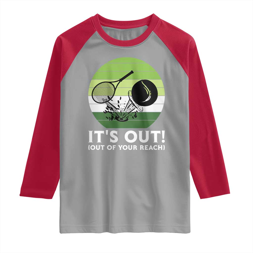 It Is Out Of Your Reach Raglan Shirt Funny Tennis Game Gift TS12 Sport Gray Red Print Your Wear