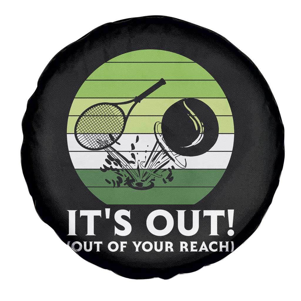 It Is Out Of Your Reach Spare Tire Cover Funny Tennis Game Gift TS12 Print Your Wear