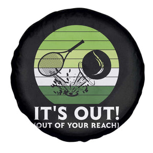 It Is Out Of Your Reach Spare Tire Cover Funny Tennis Game Gift TS12 Print Your Wear