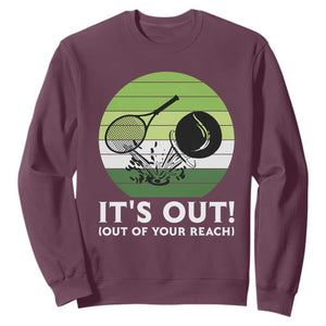 It Is Out Of Your Reach Sweatshirt Funny Tennis Game Gift TS12 Maroon Print Your Wear