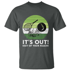 It Is Out Of Your Reach T Shirt Funny Tennis Game Gift TS12 Dark Heather Print Your Wear