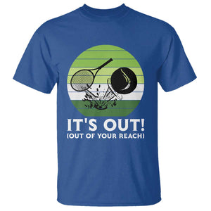 It Is Out Of Your Reach T Shirt Funny Tennis Game Gift TS12 Royal Blue Print Your Wear