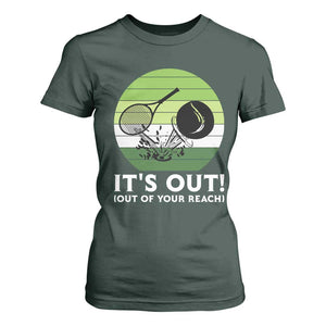 It Is Out Of Your Reach T Shirt For Women Funny Tennis Game Gift TS12 Dark Forest Green Print Your Wear