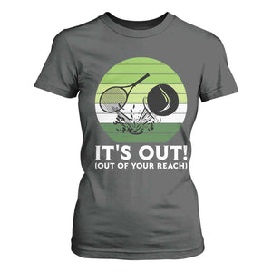 It Is Out Of Your Reach T Shirt For Women Funny Tennis Game Gift TS12 Dark Heather Print Your Wear