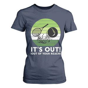 It Is Out Of Your Reach T Shirt For Women Funny Tennis Game Gift TS12 Navy Print Your Wear