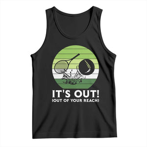 It Is Out Of Your Reach Tank Top Funny Tennis Game Gift TS12 Black Print Your Wear