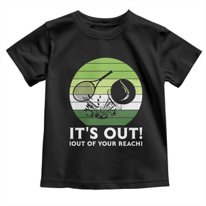 It Is Out Of Your Reach Toddler T Shirt Funny Tennis Game Gift TS12 Black Print Your Wear