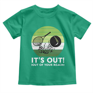 It Is Out Of Your Reach Toddler T Shirt Funny Tennis Game Gift TS12 Irish Green Print Your Wear