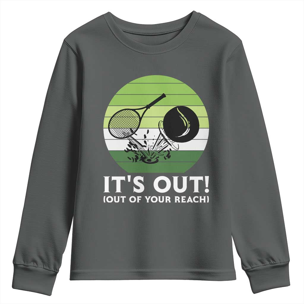 It Is Out Of Your Reach Youth Sweatshirt Funny Tennis Game Gift TS12 Dark Heather Print Your Wear