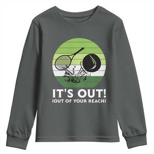 It Is Out Of Your Reach Youth Sweatshirt Funny Tennis Game Gift TS12 Dark Heather Print Your Wear