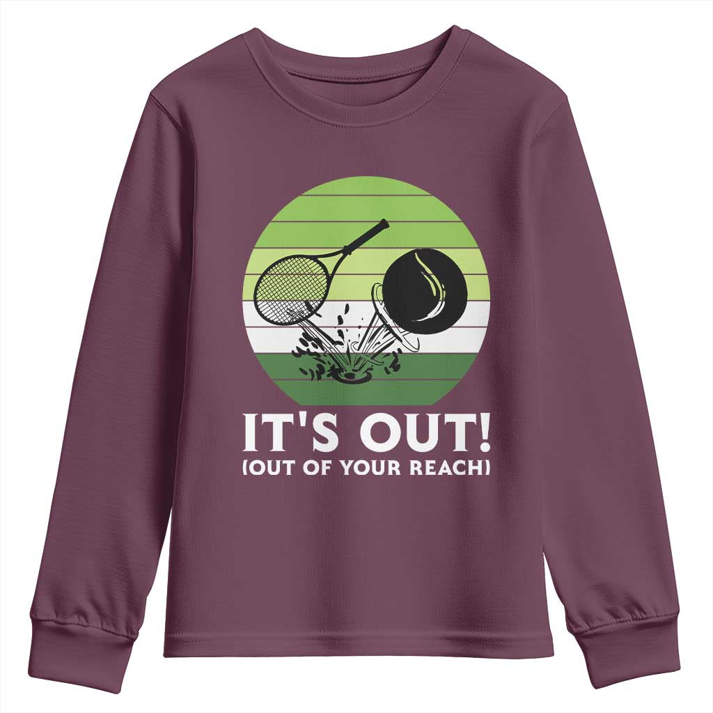 It Is Out Of Your Reach Youth Sweatshirt Funny Tennis Game Gift TS12 Maroon Print Your Wear