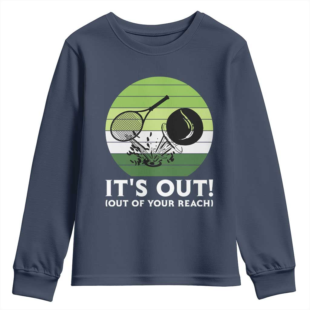 It Is Out Of Your Reach Youth Sweatshirt Funny Tennis Game Gift TS12 Navy Print Your Wear