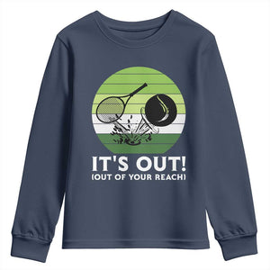 It Is Out Of Your Reach Youth Sweatshirt Funny Tennis Game Gift TS12 Navy Print Your Wear