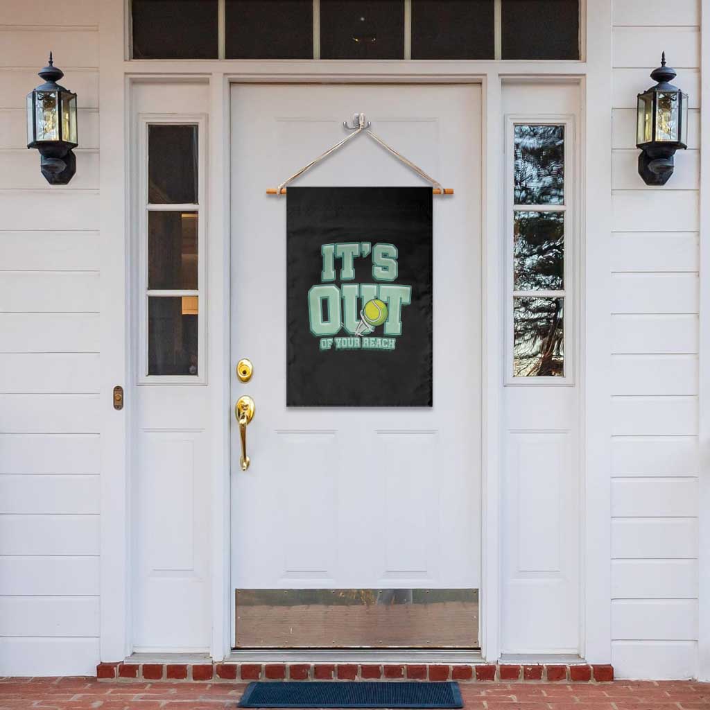 Funny Tennis Player Gift Garden Flag It Is Out Of Your Reach TS12 Print Your Wear