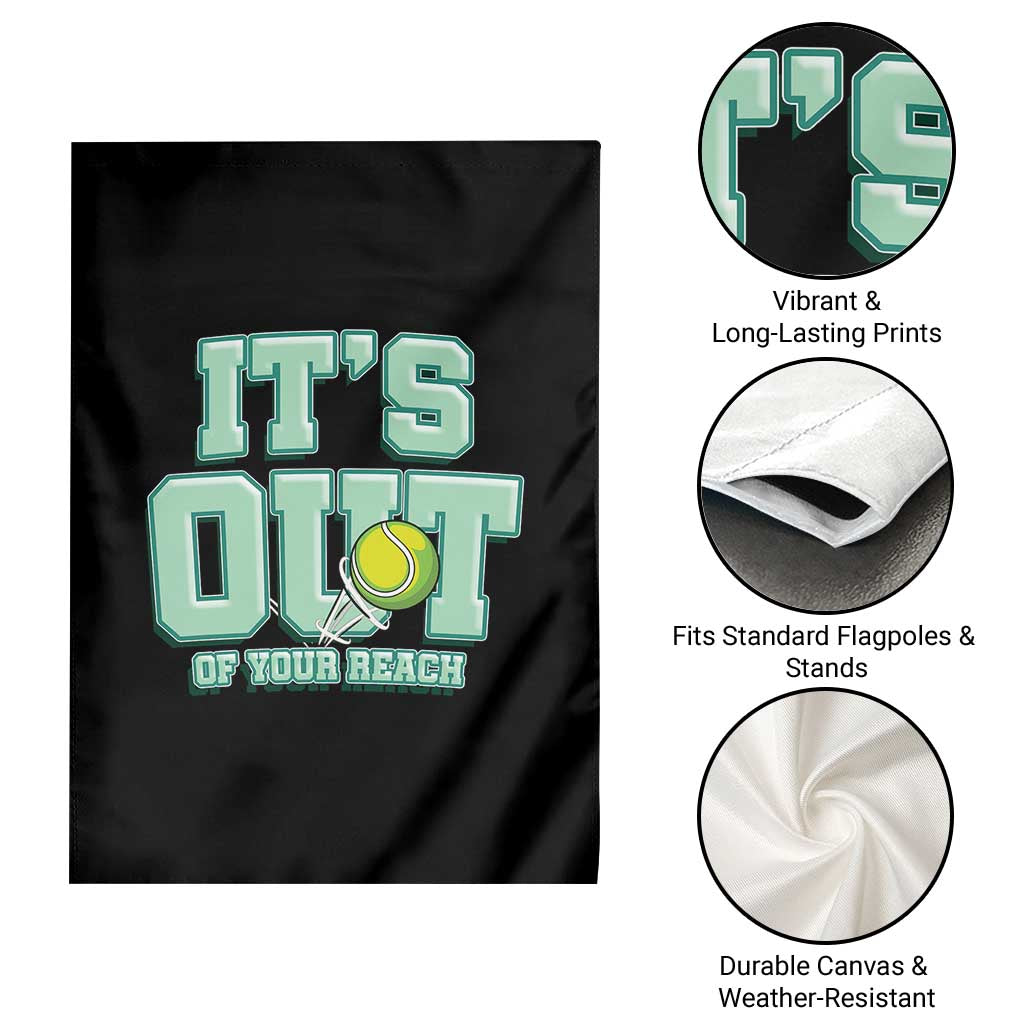 Funny Tennis Player Gift Garden Flag It Is Out Of Your Reach TS12 Print Your Wear