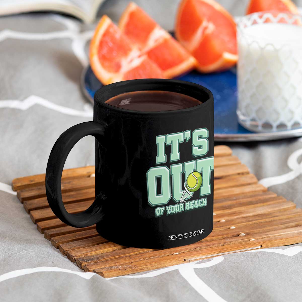 Funny Tennis Player Gift Coffee Mug It Is Out Of Your Reach TS12 Print Your Wear