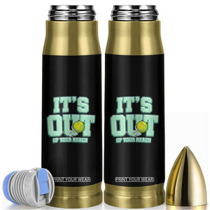 Funny Tennis Player Gift Bullet Tumbler It Is Out Of Your Reach TS12 Black Print Your Wear