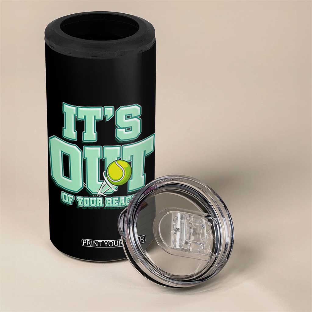 Funny Tennis Player Gift 4 in 1 Can Cooler Tumbler It Is Out Of Your Reach TS12 Print Your Wear