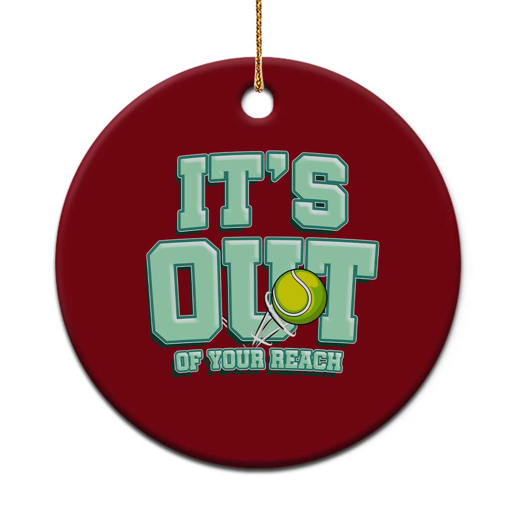 Funny Tennis Player Gift Ceramic Ornament It Is Out Of Your Reach TS12 1pc Red Print Your Wear