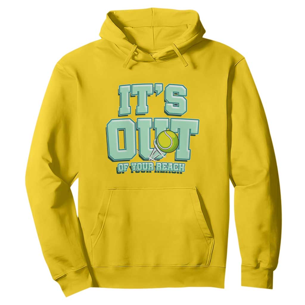 Funny Tennis Player Gift Hoodie It Is Out Of Your Reach TS12 Daisy Print Your Wear