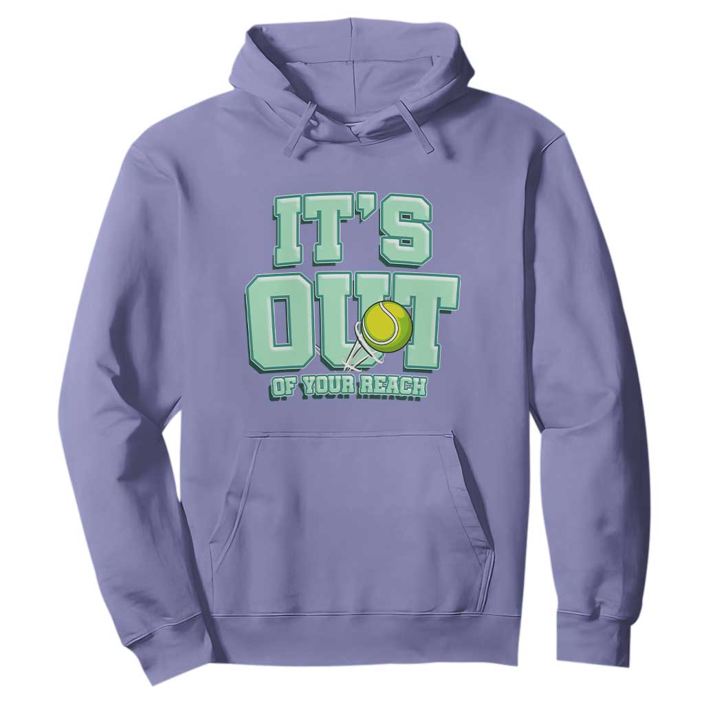 Funny Tennis Player Gift Hoodie It Is Out Of Your Reach TS12 Violet Print Your Wear
