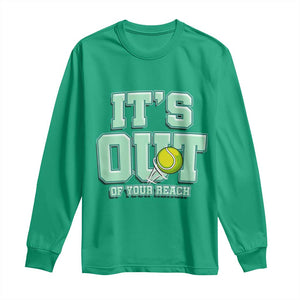 Funny Tennis Player Gift Long Sleeve Shirt It Is Out Of Your Reach TS12 Irish Green Print Your Wear