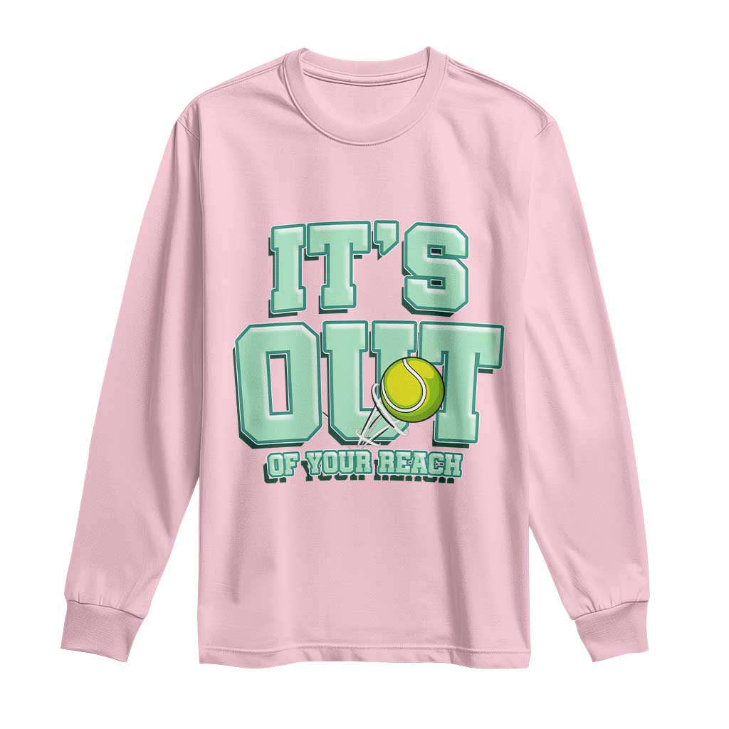 Funny Tennis Player Gift Long Sleeve Shirt It Is Out Of Your Reach TS12 Light Pink Print Your Wear