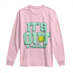 Funny Tennis Player Gift Long Sleeve Shirt It Is Out Of Your Reach TS12 Light Pink Print Your Wear