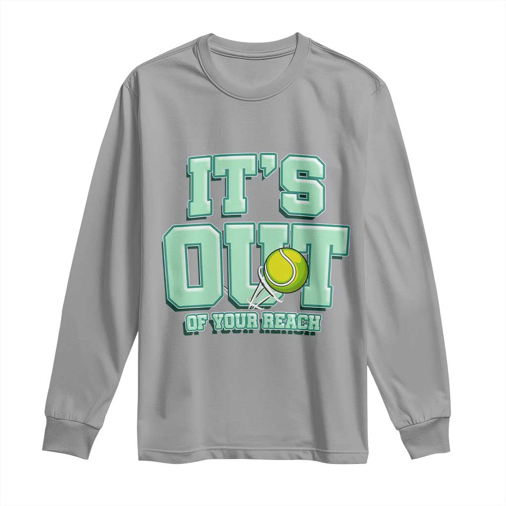 Funny Tennis Player Gift Long Sleeve Shirt It Is Out Of Your Reach TS12 Sport Gray Print Your Wear